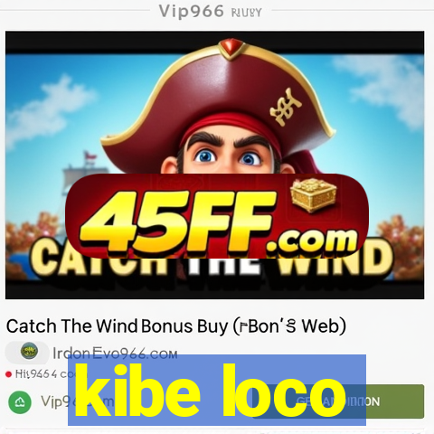 kibe loco